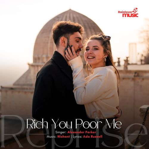 Rich You Poor Me Reprise