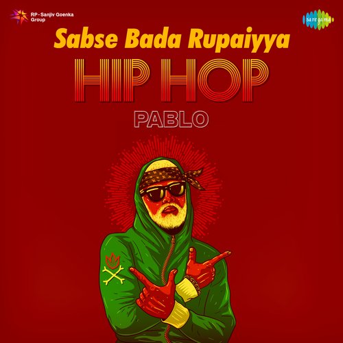 Sabse Bada Rupaiyya - Hip Hop