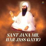 Sant Jana Mil Har Jass Gayio