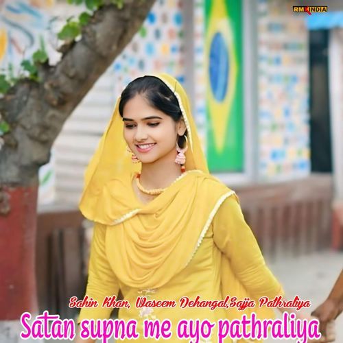 Satan Supna Me Ayo Pathraliya