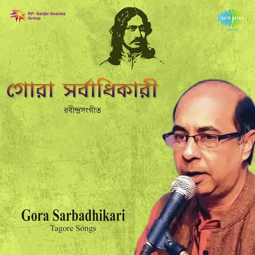 Songs Of Tagore - Gora Sarbadhikari