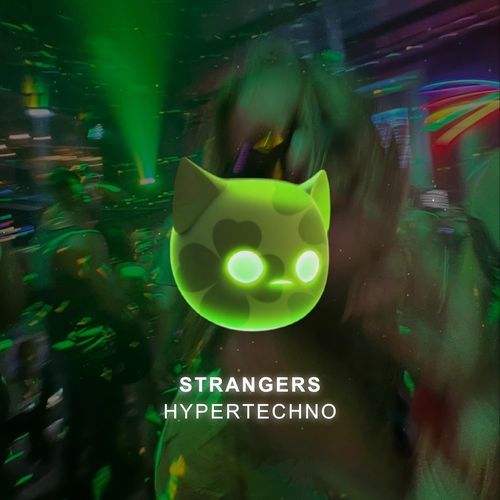 Strangers (Techno) (Sped Up)