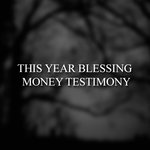 This Year Blessing Money Testimony artwork