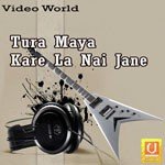 Tura Maya Kare La Nai Jane