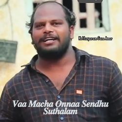 Vaa Macha Onnaa Sendhu Suthalam