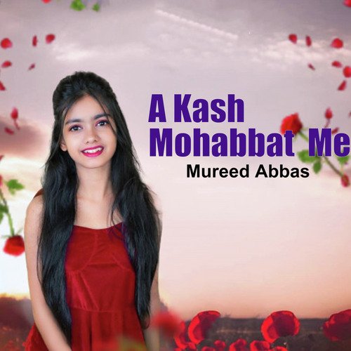 A Kash Mohabbat  Me