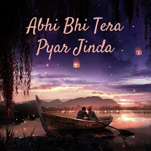 Abhi Bhi Tera Pyar Jinda