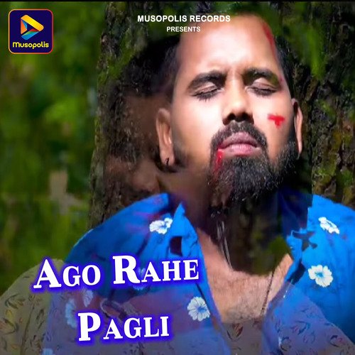 Ago Rahe Pagli