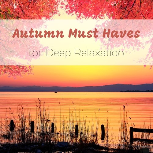 Autumn Must Haves for Deep Relaxation