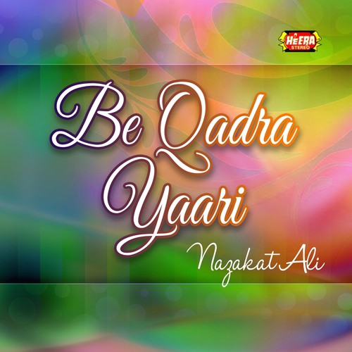 Be Qadra Yaari