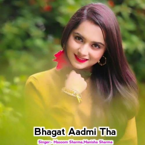 Bhagat Aadmi Tha
