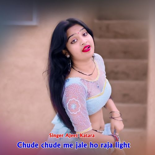 Chude chude me jale ho raja light
