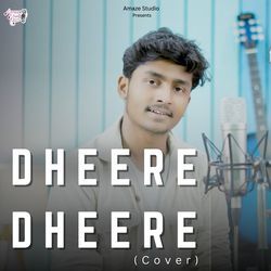 Dheere Dheere-RwAlSD1Ac1E