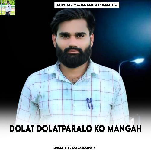 Dolat Dolatparalo Ko Mangah