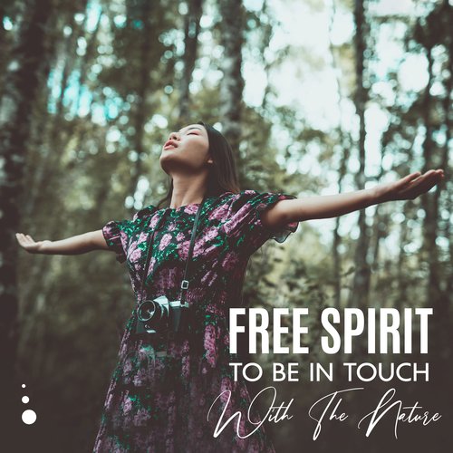 Free Spirit To Be In Touch With The Nature