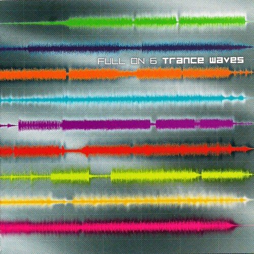 Full On Vol.6 - Trance Waves