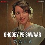 Ghodey Pe Sawaar (From &quot;Qala&quot;)