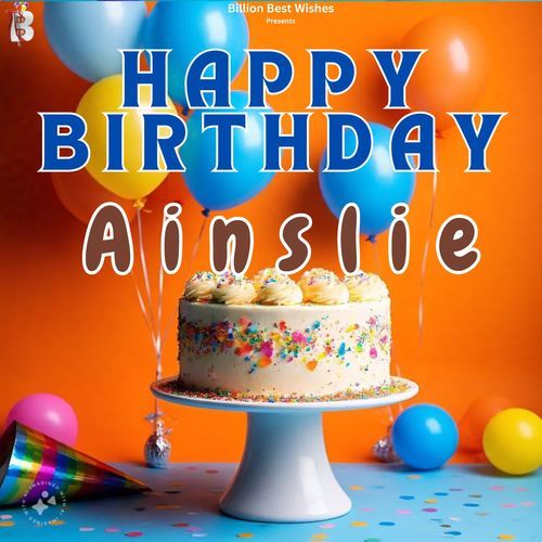 Happy Birthday Ainslie