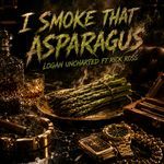 I Smoke That Asparagus