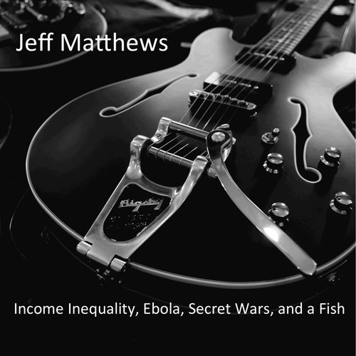Income Inequality, Ebola, Secret Wars, and a Fish