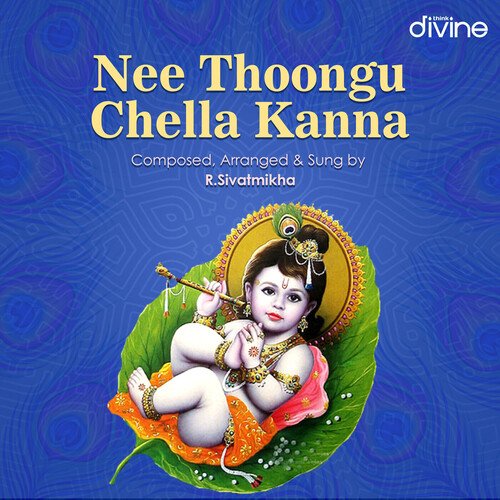 Nee Thoongu Chella Kanna From Think Divine