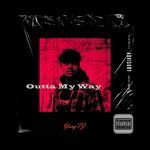 Outta My Way