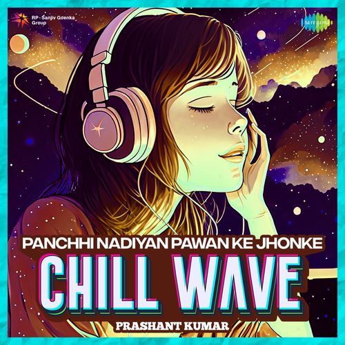 Panchhi Nadiyan Pawan Ke Jhonke Chillwave