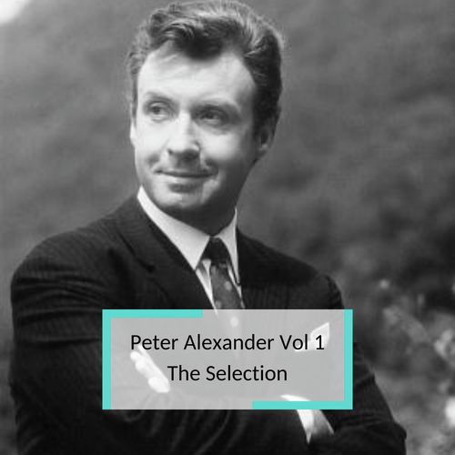 Peter Alexander Vol 1 - The Selection