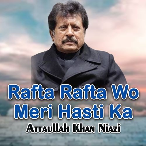 Rafta Rafta Wo Meri Hasti Ka