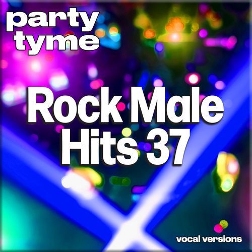 Rock Male Hits 37-S - Party Tyme (Vocal Versions)