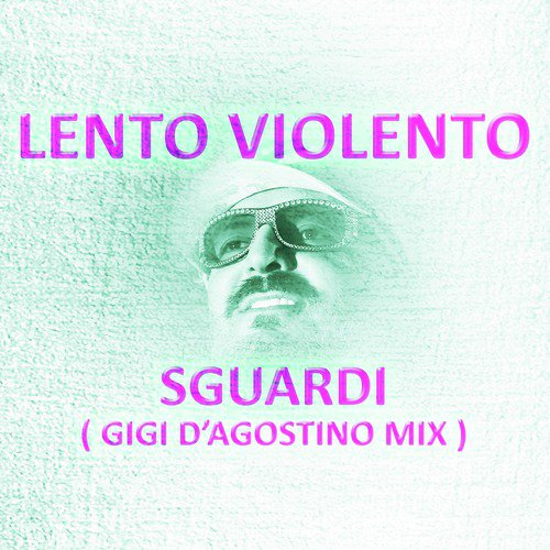 Sguardi (Gigi D'Agostino Mix) cover art