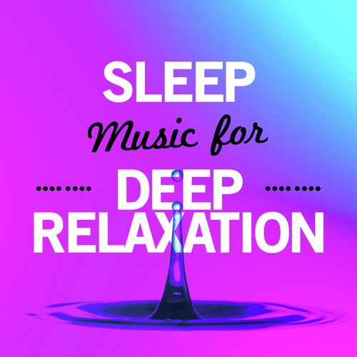 Sleep Music for Deep Relaxation