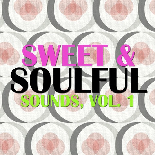 Sweet & Soulful Sounds, Vol. 1
