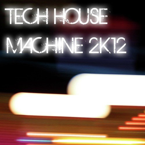 Tech House Machine 2K12