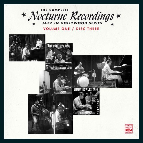 The Complete Nocturne Recordings - Jazz in Hollywood Series, Vol. 3