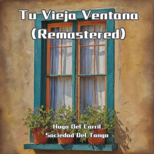 Tu Vieja Ventana (Remastered)