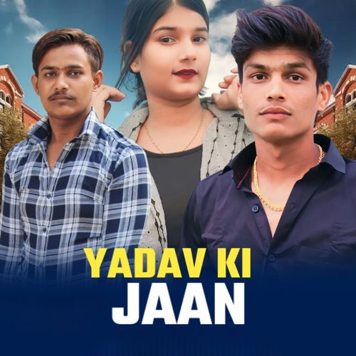 Yadav ki jaan