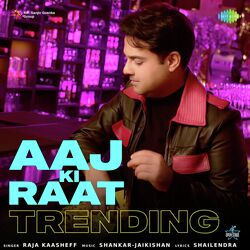 Aaj Ki Raat - Trending-Qw9fBg5KRkY