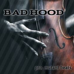 Bad hood-MTofBy1,DlQ