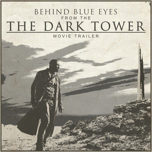 Behind Blue Eyes (From the "Dark Tower Movie Trailer")