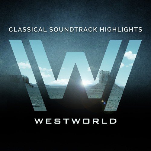 Classical Soundtrack Highlights from Westworld