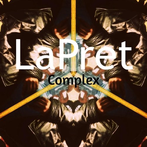 Complex Lyrics - LaPret - Only on JioSaavn