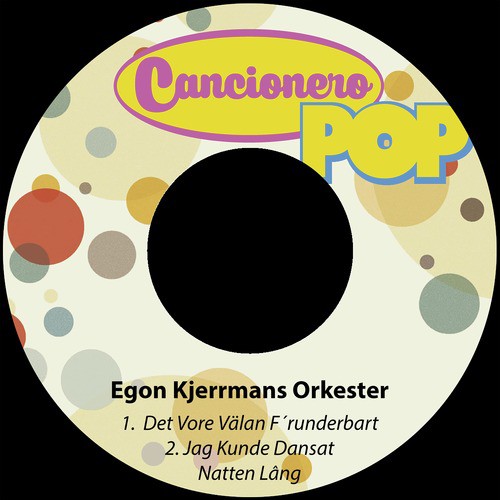 Det Vore Välan F´runderbart / Jag Kunde Dansat Natten Lâng