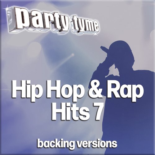 Hip Hop & Rap Hits 7 - Party Tyme (Backing Versions)