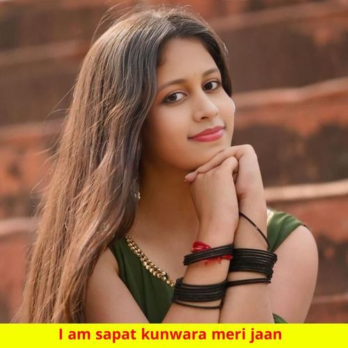 I am sapat kunwara meri jaan