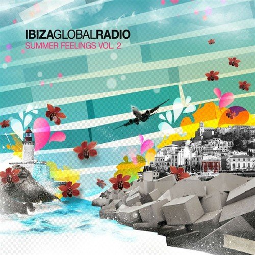 Ibiza Global Radio (Summer Feelings, Vol. 2)