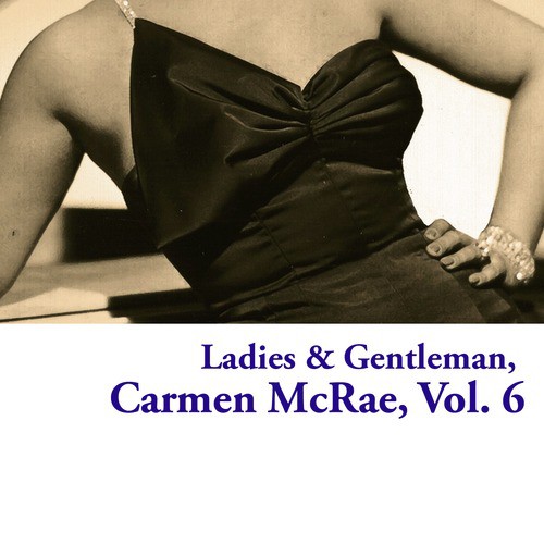 Ladies & Gentleman, Carmen McRae, Vol. 6