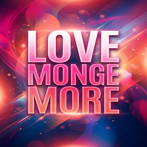 Love Monge More