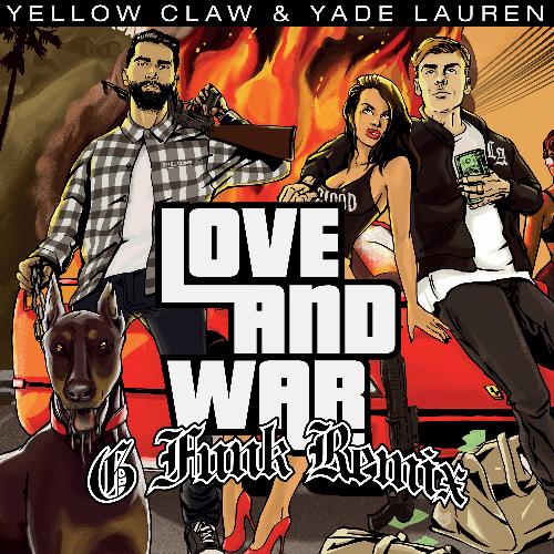 Love & War (Yellow Claw G-Funk Remix)