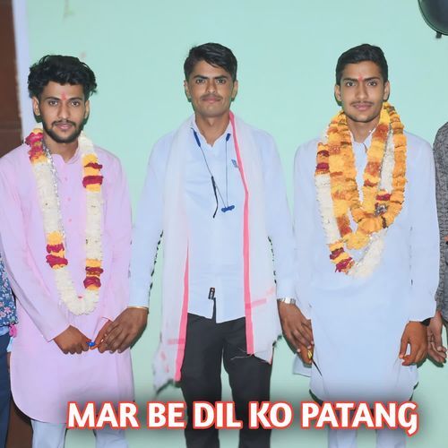 MAR BE DIL KO PATANG